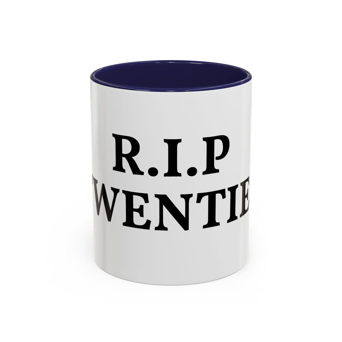 R.I.P Twenties Accent Coffee Mug — Funny Millennial Birthday & Turning 30 Gift