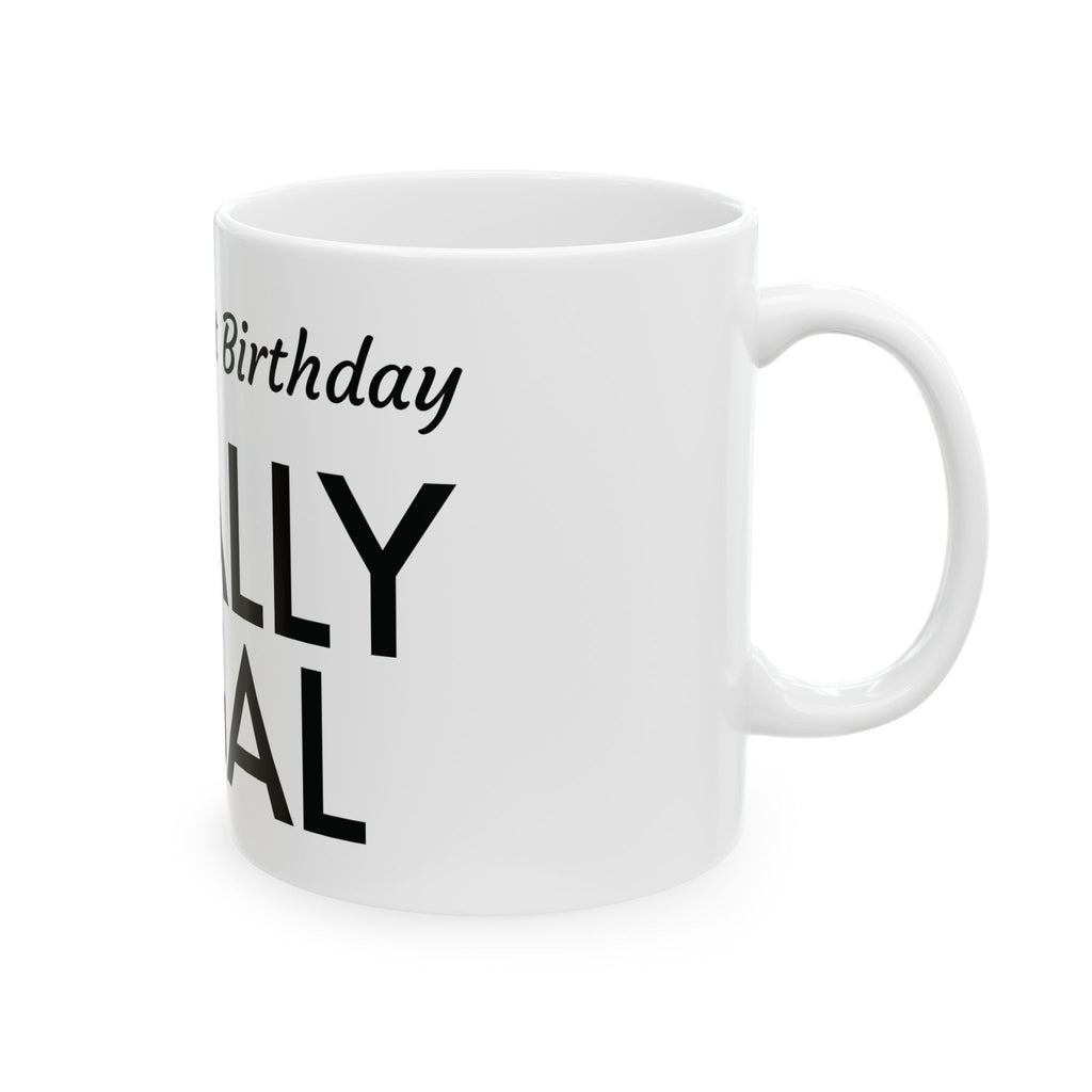 Finally Legal 21st Birthday Ceramic Mug — Personalized Name Option