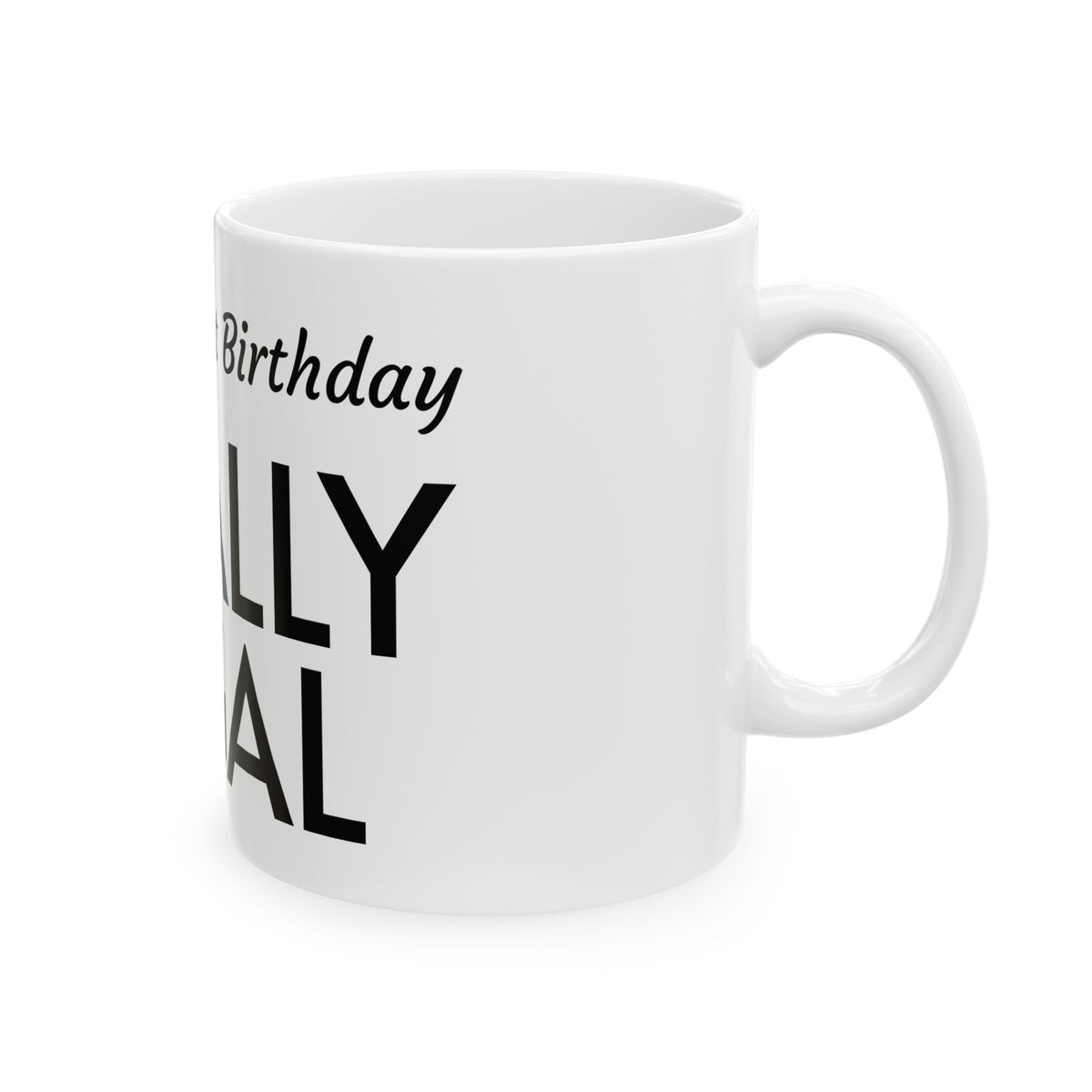 Finally Legal 21st Birthday Ceramic Mug — Personalized Name Option