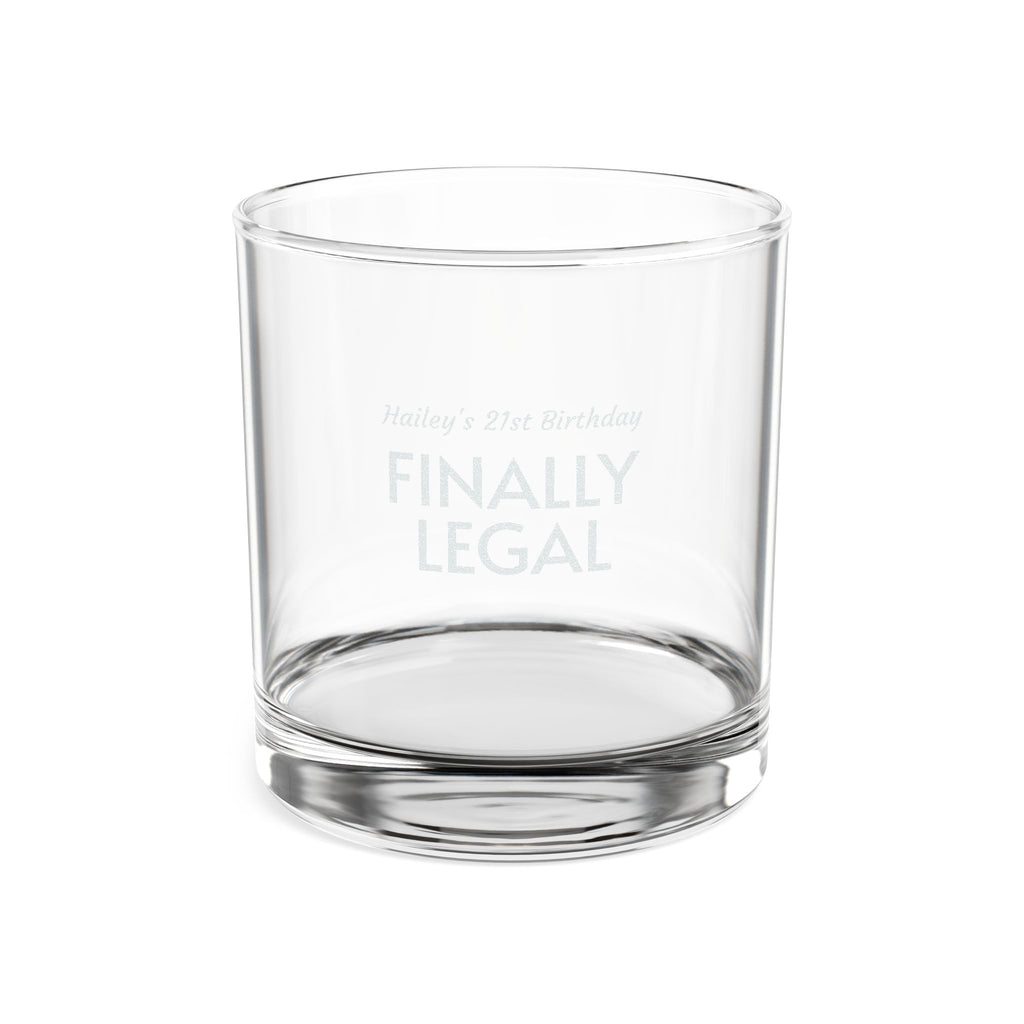 Finally Legal Engraved Whiskey Glass — 10.5oz Birthday Rocks Glass