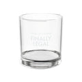 Finally Legal Engraved Whiskey Glass — 10.5oz Birthday Rocks Glass