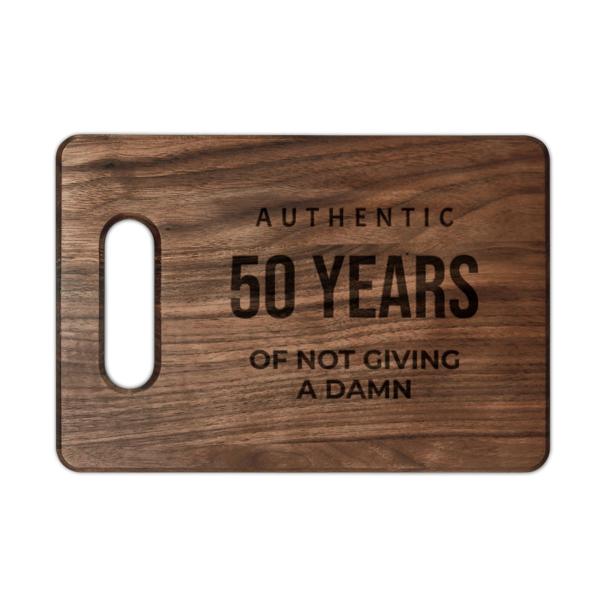 50th Birthday Engraved Cutting Board — “Authentic 50 Years of Not Giving a Damn”