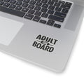 Adult On Board Sticker — Funny Kiss-Cut Vinyl Decal for Laptops, Water Bottles & Cars