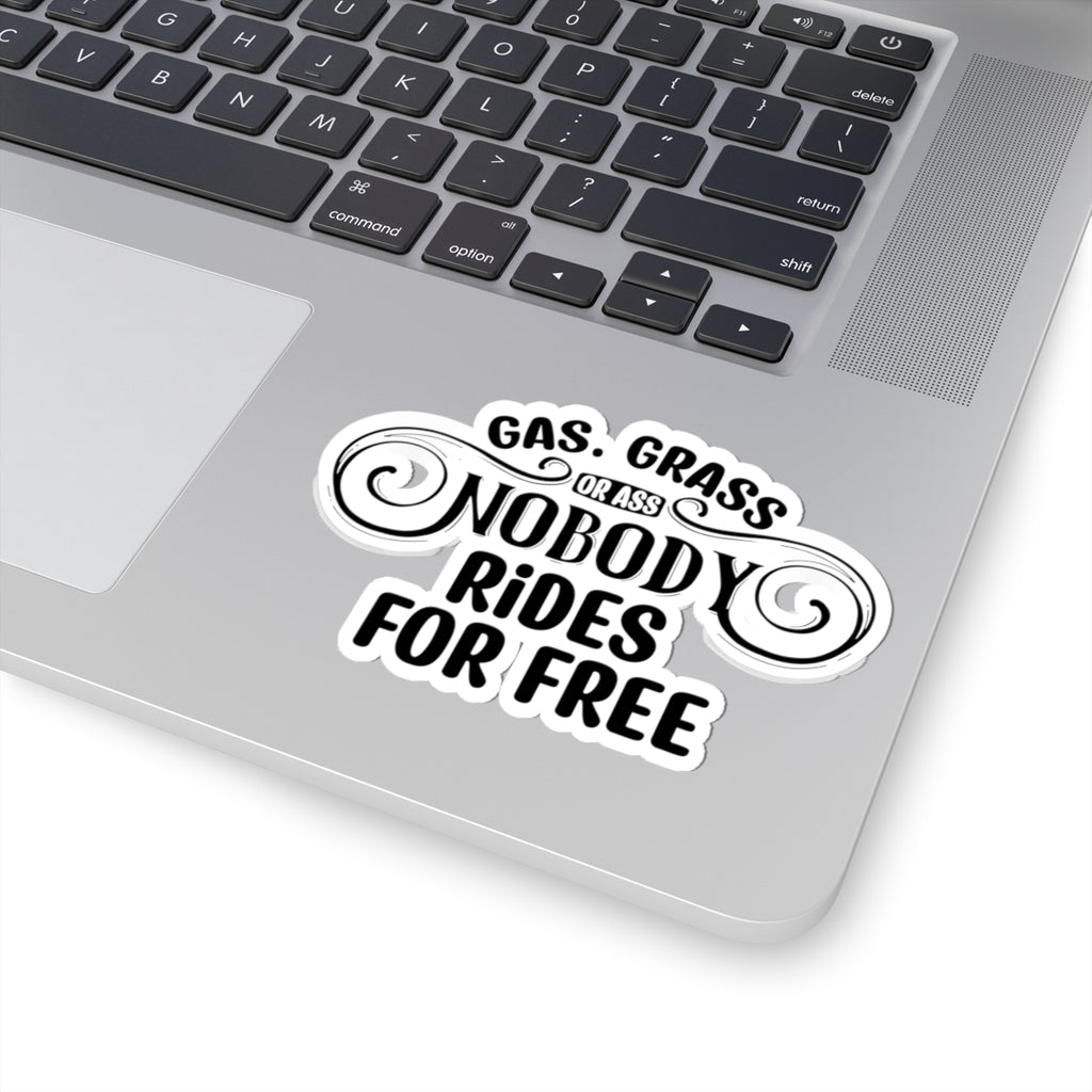Funny Road Trip Sticker — "Gas, Grass, or Ass, Nobody Rides for Free" Kiss-Cut Sticker