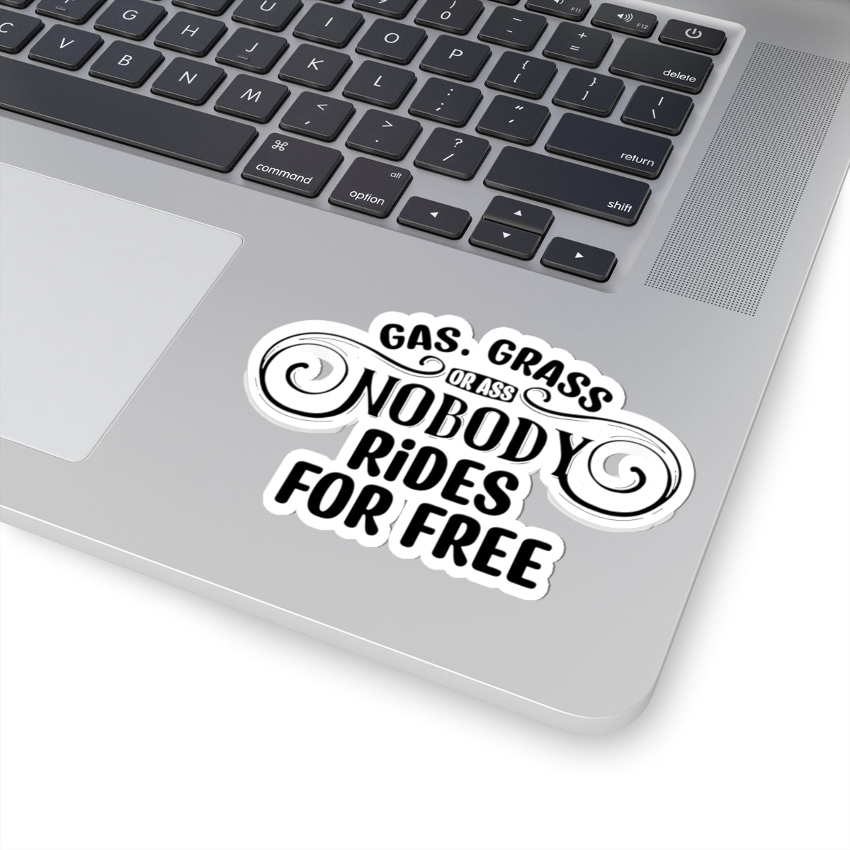 Funny Road Trip Sticker — "Gas, Grass, or Ass, Nobody Rides for Free" Kiss-Cut Sticker